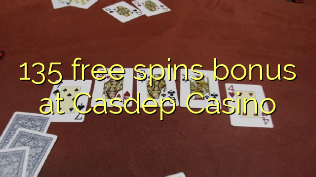 135 free spins bonus at Casdep Casino