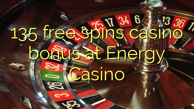 135 free spins casino bonus at Energy Casino