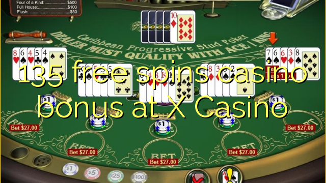 135 free spins casino bonus at X Casino