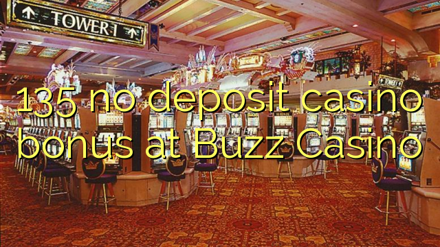Buzz Casino-д 135-д хадгаламжийн казиногийн урамшуулал байхгүй