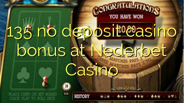 135 no deposit casino bonus at Nederbet Casino