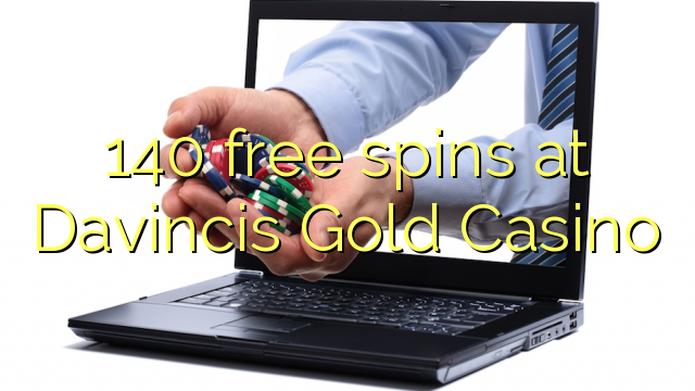 140 free spins at Davincis Gold Casino