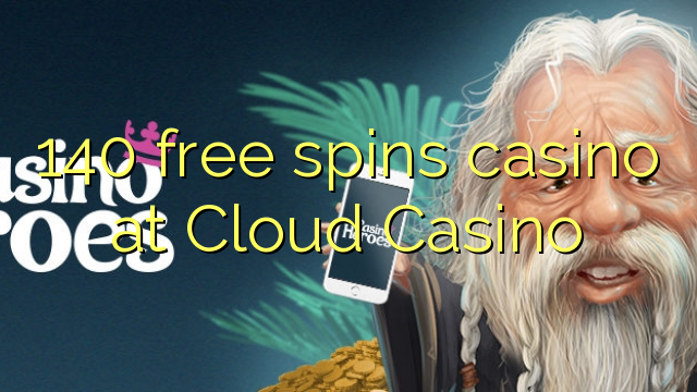 140 frije spins casino by Cloud Casino