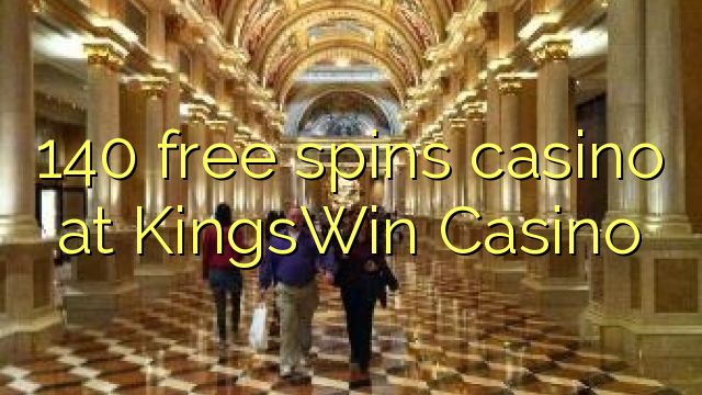 140 bepul kingswin Casino kazino Spin