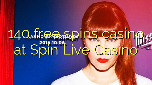 Spin Live Casino의 140가지 무료 스핀 카지노