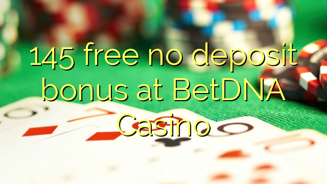 145 free no deposit bonus at BetDNA Casino