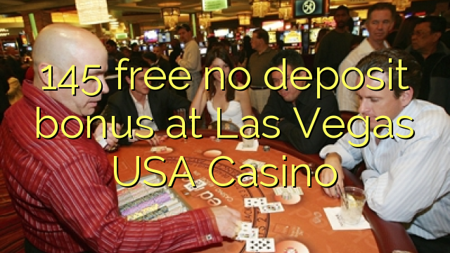 145 alliberar bo sense dipòsit a Las Vegas Casino EUA