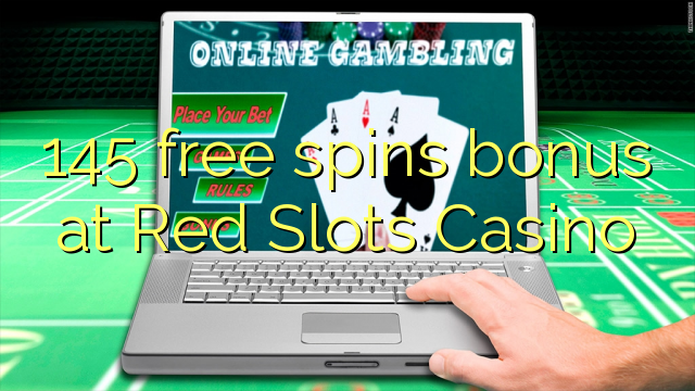 145 free spins bonus at Red Slots Casino