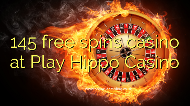 145 free spins casino at Play Hippo Casino