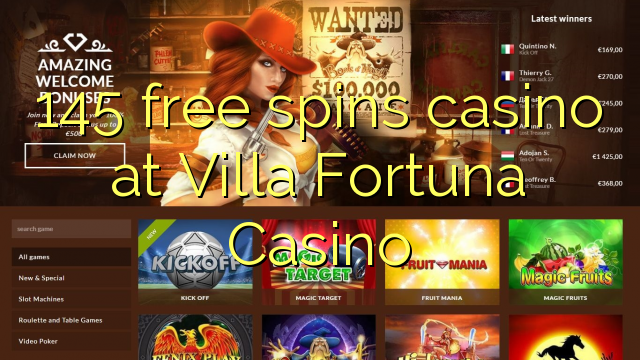 145 free spins casino at Villa Fortuna Casino