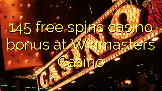 145 free spins casino bonus at Winmasters Casino