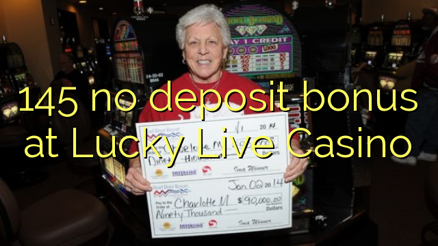 145 no deposit bonus at Lucky Live Casino