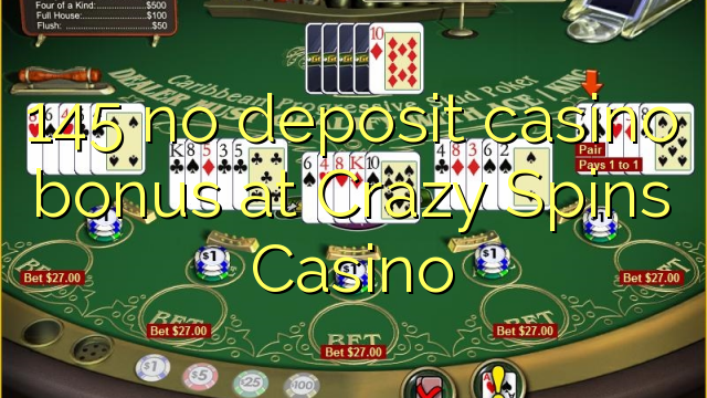 145 no deposit casino bonus at Crazy Spins Casino