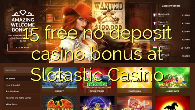 15 ngosongkeun euweuh bonus deposit kasino di Slotastic Kasino