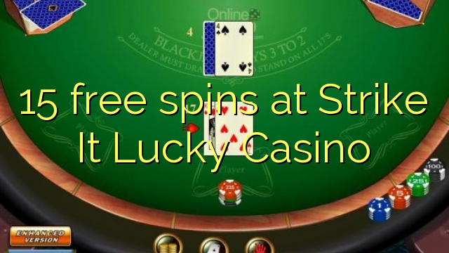 "15" nemokamai sukasi "Strike It Lucky" kazino