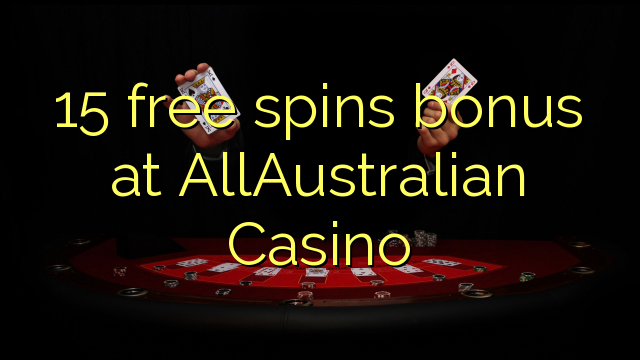 15 free spins bonus at AllAustralian Casino