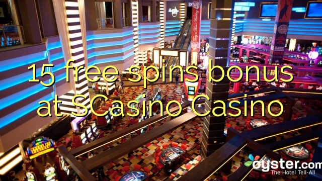 15 free spins bonus at SCasino 