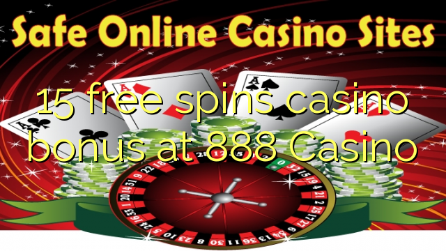 15 free spins casino bonus at 888 Casino