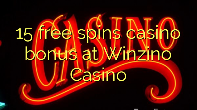 15自由旋轉賭場獎金在Winzino賭場