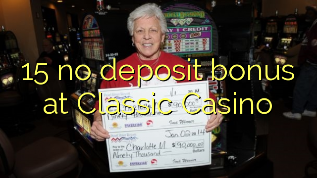 15 no deposit bonus at Classic Casino