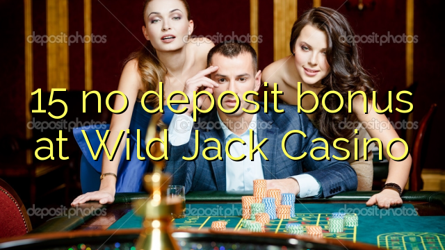 15 no deposit bonus at Wild Jack Casino