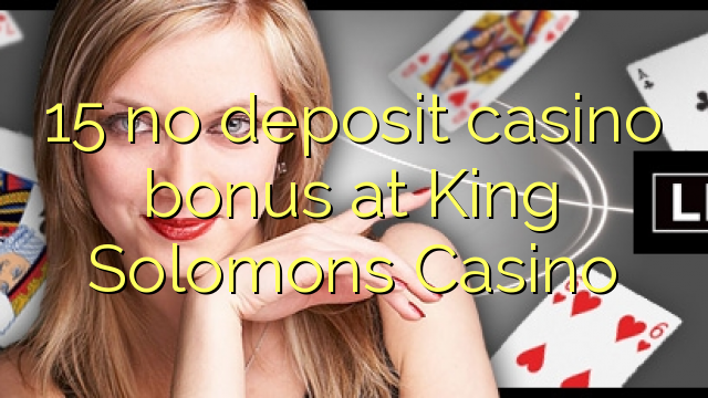 15 geen storting casino bonus bij King Solomons Casino