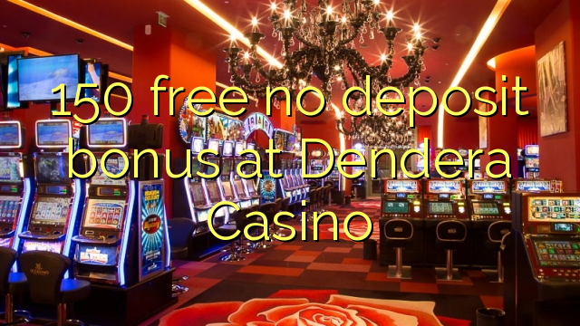 150 free no deposit bonus at Dendera Casino 150 free no deposit bonus at Dendera Casino