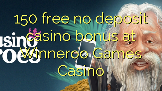 150 libirari ùn Bonus accontu Casinò à Winneroo Games Casino