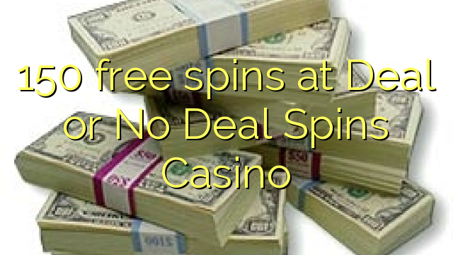 150 free spins at Deal or No Deal Spins Casino