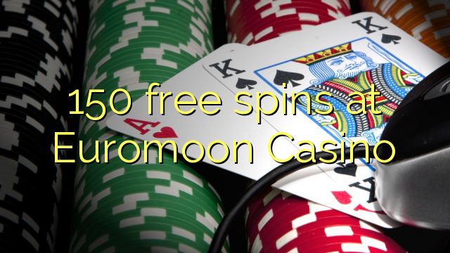 150 free spins at Euromoon Casino