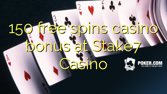 150 free spins casino bonus at Stake7 Casino