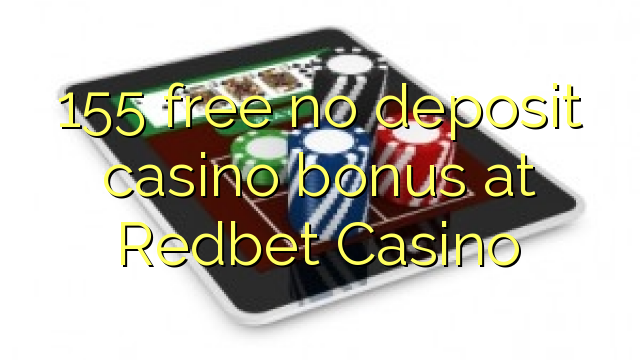 155 gratis ingen innskudd casino bonus hos Redbet Casino