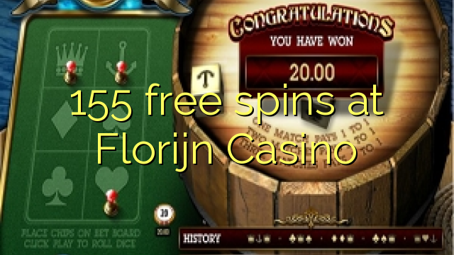 155 bezplatná otočení v kasinu Florijn