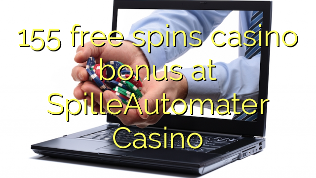 155 free spins casino bonus at SpilleAutomater Casino