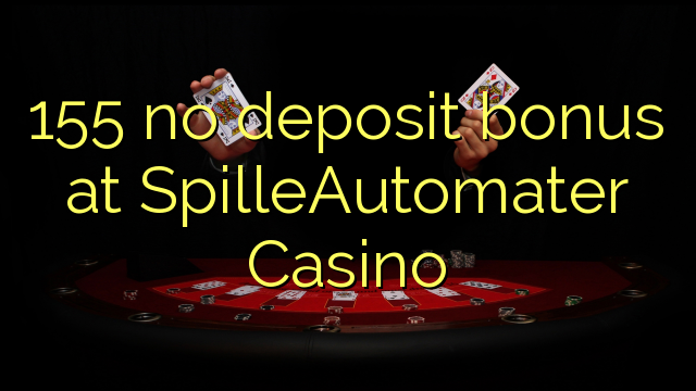 155 nema bonusa na SpilleAutomater Casinou