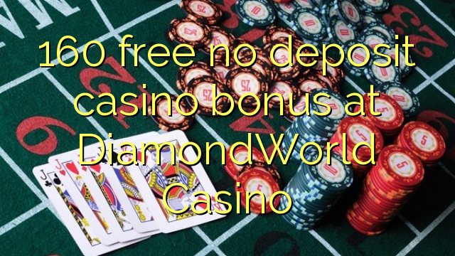 160 უფასო no deposit casino bonus at DiamondWorld Casino