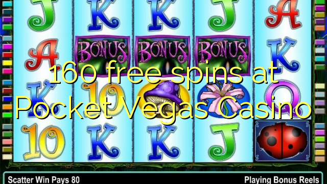 160 უფასო ტრიალებს at Pocket Vegas Casino