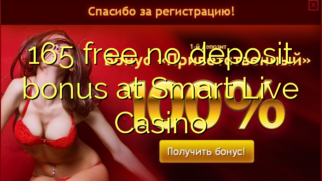 165 uwolnić bez depozytu w Smart Live Casino