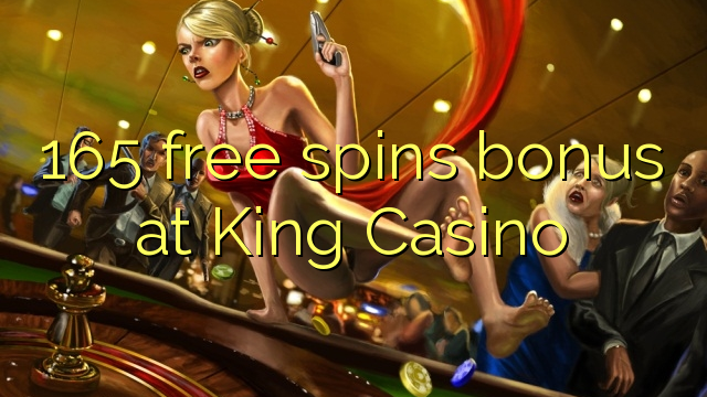 165 gratis spinn bonus på King Casino