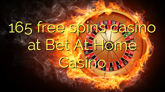 165 free spins casino at Bet At Home Casino