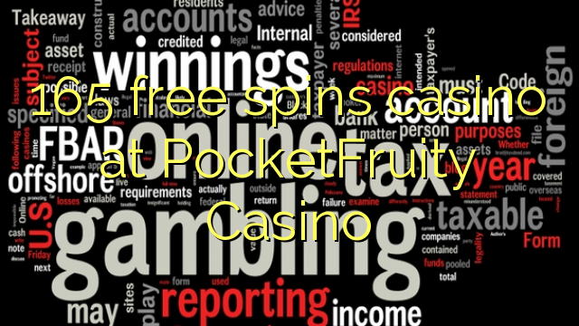 165 free spins casino at PocketFruity Casino