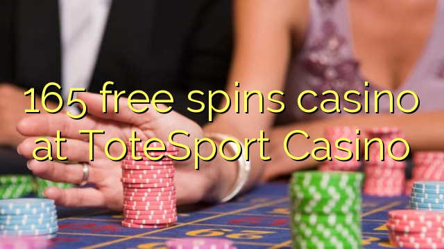 165 free spins casino at ToteSport Casino