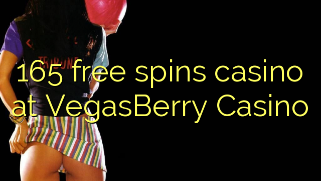 165 free spins casino at VegasBerry Casino