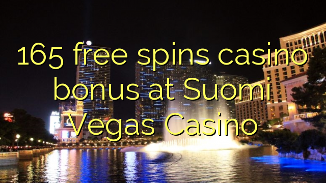 165 free spins casino bonus at Suomi Vegas Casino