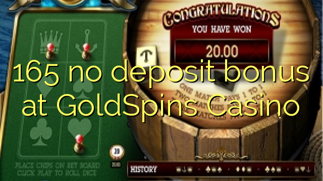 165 euweuh deposit bonus di GoldSpins Kasino