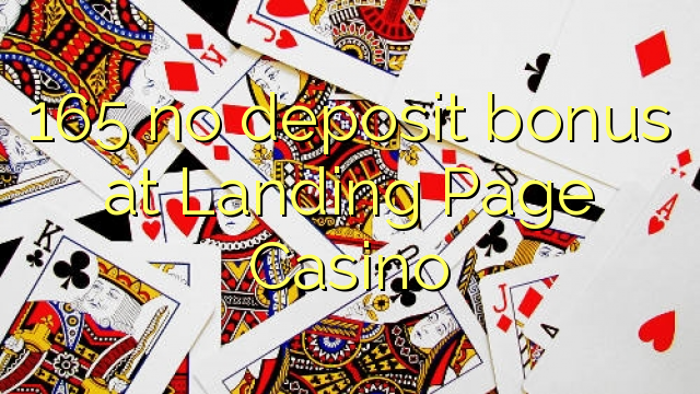 165 ùn Bonus accontu à Landing Page Casino