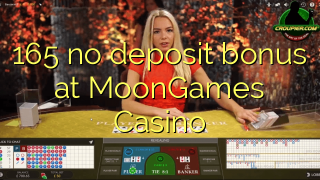 165 kahore bonus tāpui i MoonGames Casino