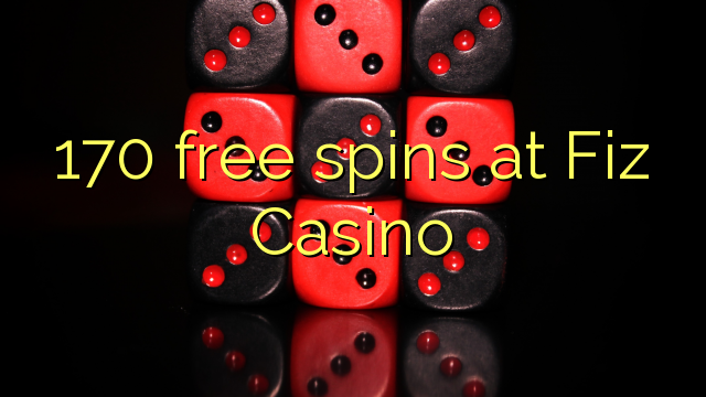 170 free spins at Fiz Casino