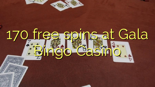 Gala Bingo Casino-da 170 pulsuz spins