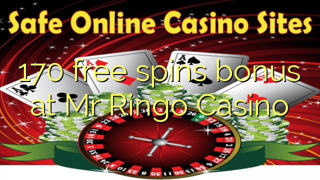 170 free spins ajeseku ni Ọgbẹni Ringo Casino